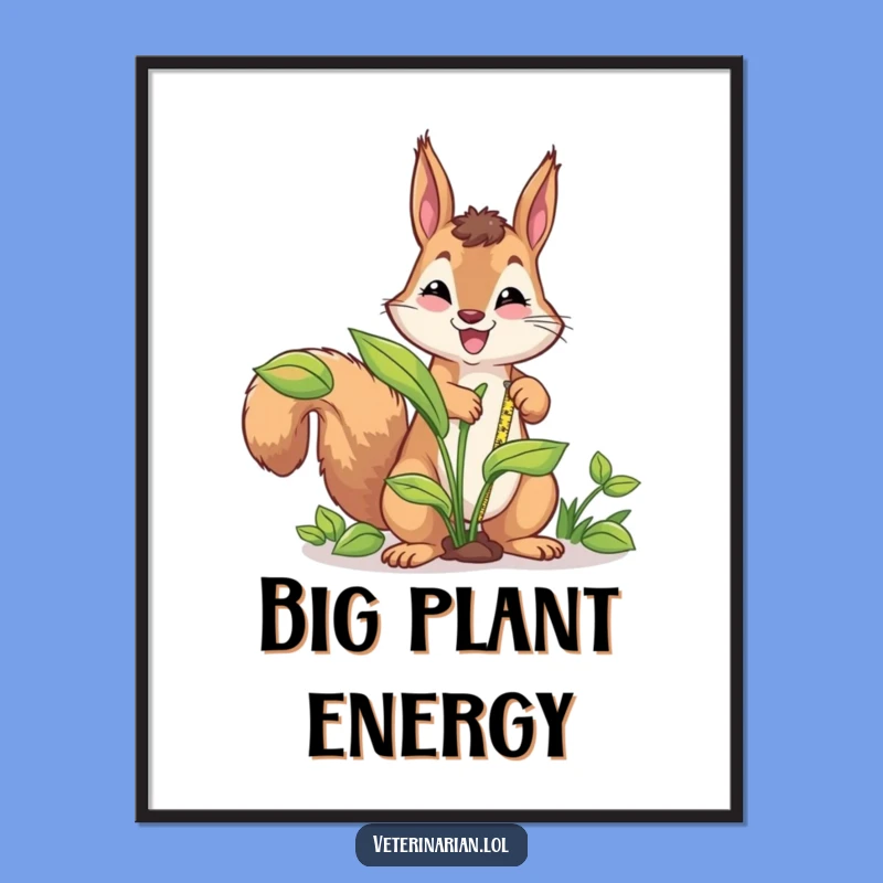 Funny Squirrel Gardener Poster: Energetic Squirrel Plant Art for a Green Room!