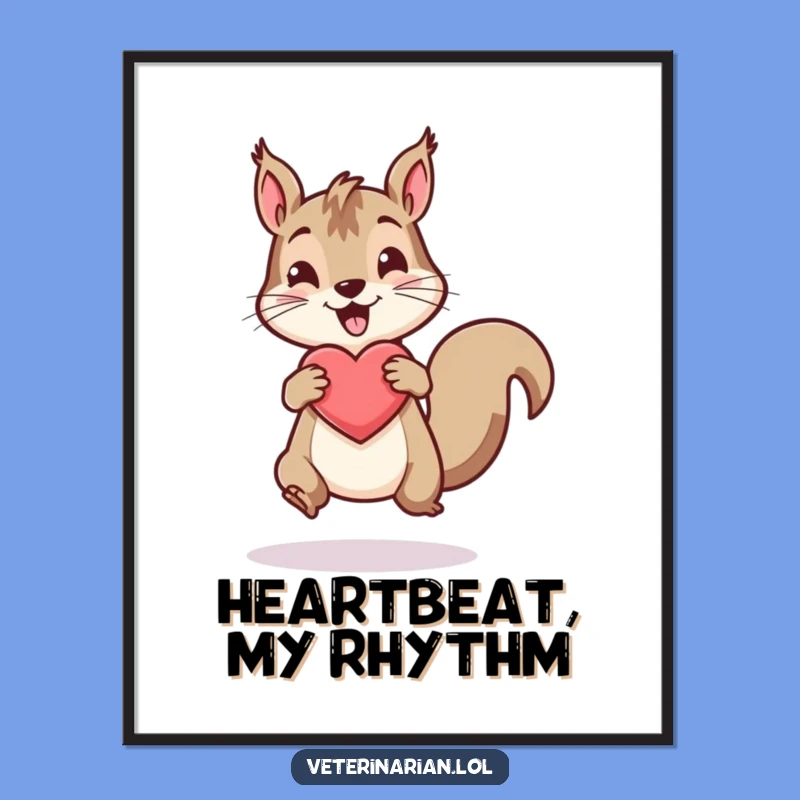Funny Squirrel Heart Poster: Energetic Art for a Healthy Vibe