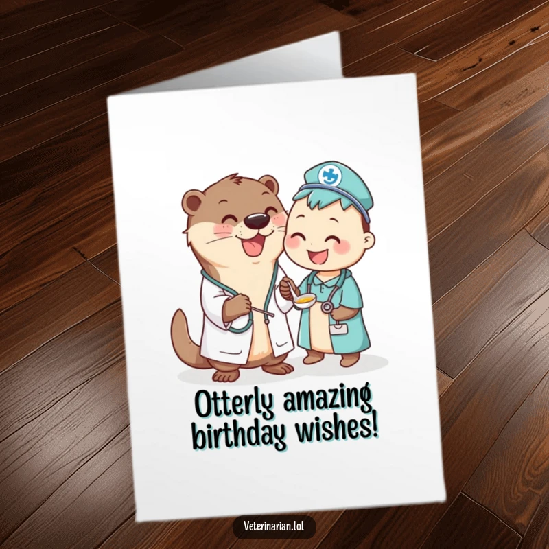 Funny free printable birthday card featuring a smiling otter vet offering medicine to a happy patient.