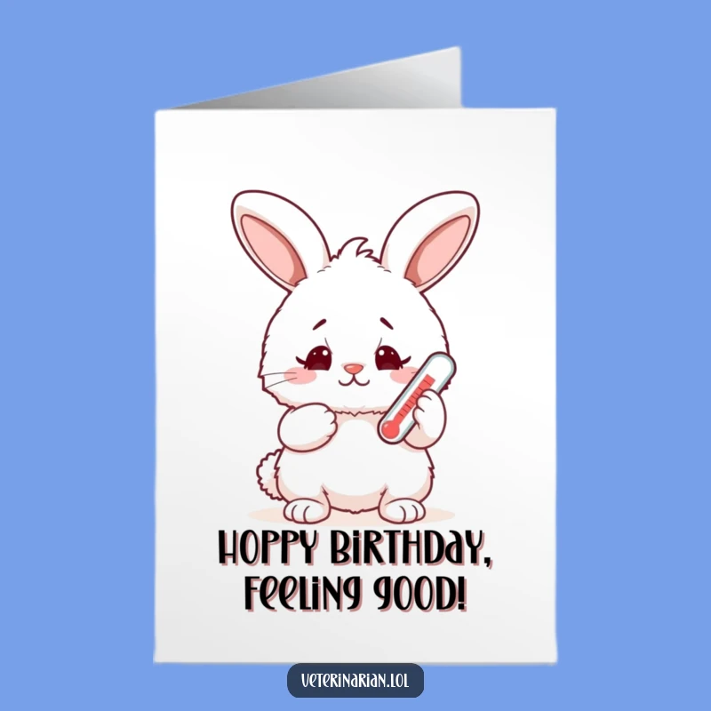 Free Printable Bunny Thermometer Birthday Card - Cute Funny Downloadable Get Well Gift
