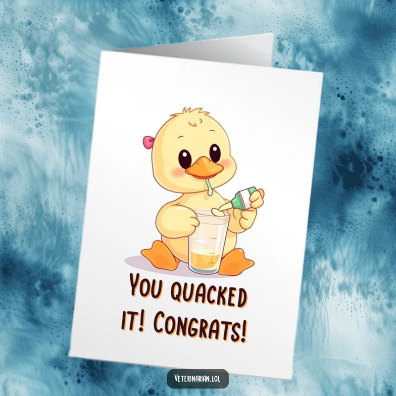 Funny Free Printable Congratulations Card: A duck doctor measures medicine into a tiny cup, celebrating your success with a dose of humor.