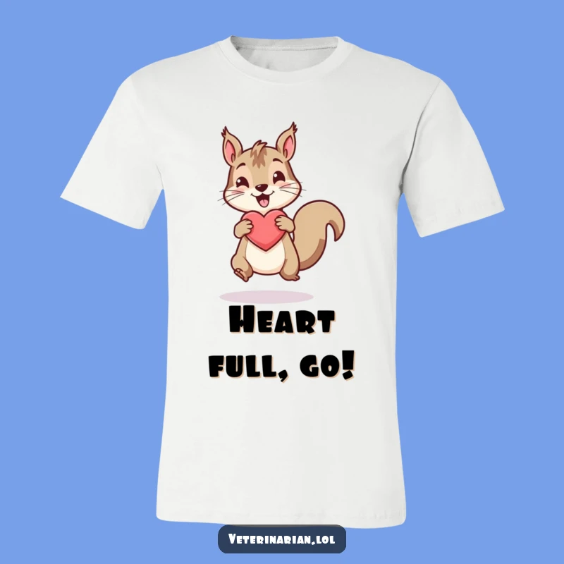 Funny Squirrel Heart T-Shirt: Show Your Energy with Healthy Humor